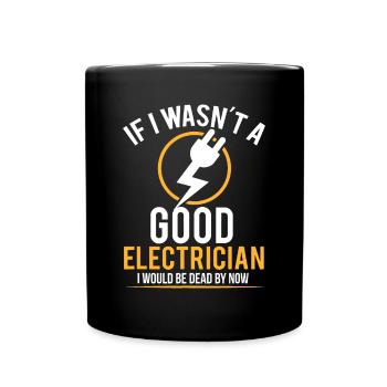 Si je n’étais pas un bon électricien, je serais mort-construit - Mug uni - noir - Devant