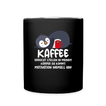 Kaffee erreicht Stellen Motivation Fauler Pinguin - Tasse einfarbig - Schwarz - Vorne