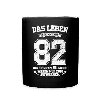 82. Geburtstag Geschenk Das Leben Beginnt Mit 82 - Tasse einfarbig - Schwarz - Vorne