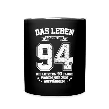 94. Geburtstag Geschenk Das Leben Beginnt Mit 94 - Tasse einfarbig - Schwarz - Vorne