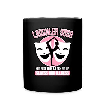 Laughter Yoga The Best Way To Get Rid Of Stress - Full Colour Mug - black - Front