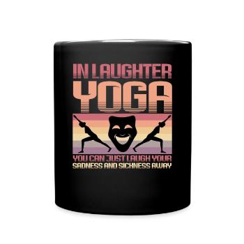 In Laughter Yoga You Can Just Laugh Away - Full Colour Mug - black - Front