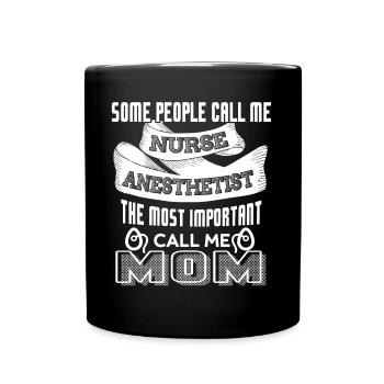 Nurse Anesthetist Nurse Anesthetist Mom - Full Colour Mug - black - Front