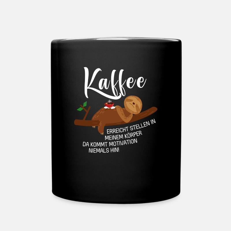 Kaffee erreicht Stellen Motivation Spruch Faultier - Tasse einfarbig - Schwarz