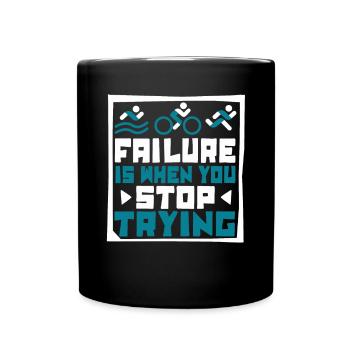 Failure Is When You Stop Trying Triathlet - Tasse einfarbig - Schwarz - Vorne