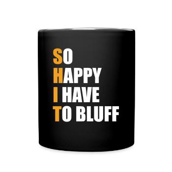 Poker Expert Playing Cards So Happy I Have To Bluf - Tasse einfarbig - Schwarz - Vorne