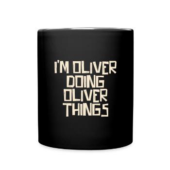 Je suis Oliver en train de faire des choses à Oliver - Mug uni - noir - Devant