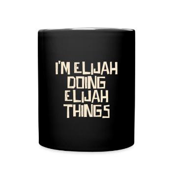 I'm Elijah doing Elijah things - Tasse einfarbig - Schwarz - Vorne