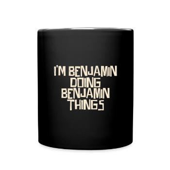 I'm Benjamin doing Benjamin things - Full Colour Mug - black - Front