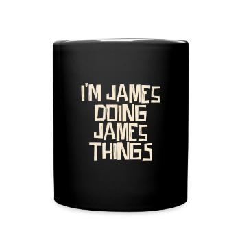 I'm James doing James things - Tasse einfarbig - Schwarz - Vorne
