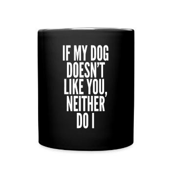Si mon chien ne t’aime pas, moi non plus, chiot, l - Mug uni - noir - Devant
