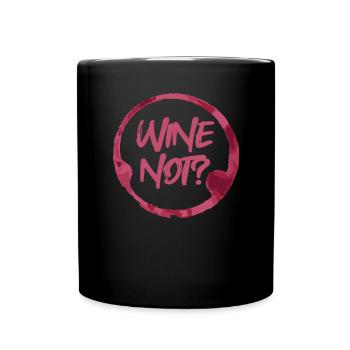 WINE NOT | WINE Why not? Oenophile - Full Colour Mug - black - Front