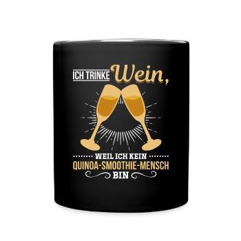Ich trinke Wein weil ich kein Smoothie Mensch bin - Tasse einfarbig - Schwarz - Vorne