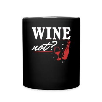 WINE NOT | WINE Why not? Oenophile - Full Colour Mug - black - Front