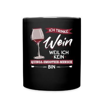Ich trinke Wein weil ich kein Smoothie Mensch bin - Tasse einfarbig - Schwarz - Vorne