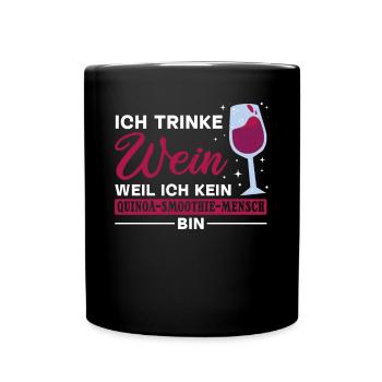 Ich trinke Wein weil ich kein Smoothie Mensch bin - Tasse einfarbig - Schwarz - Vorne