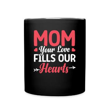 Mom, your love fills our hearts - Full Colour Mug - black - Front