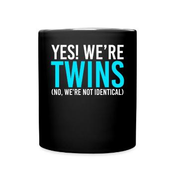 Yes Were Twins No Were Not Identical - Tasse einfarbig - Schwarz - Vorne