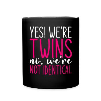 Yes Were Twins No Were Not Identical - Tasse einfarbig - Schwarz - Vorne