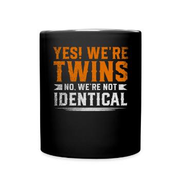 Yes Were Twins No Were Not Identical - Tasse einfarbig - Schwarz - Vorne