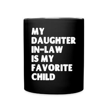 Meine Schwiegertochter ist mein Lieblingskind - Tasse einfarbig - Schwarz - Vorne