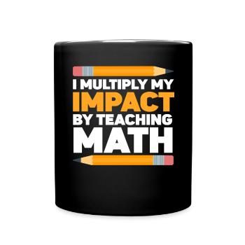 I Multply My Impact By Teaching Math - Full Colour Mug - black - Front