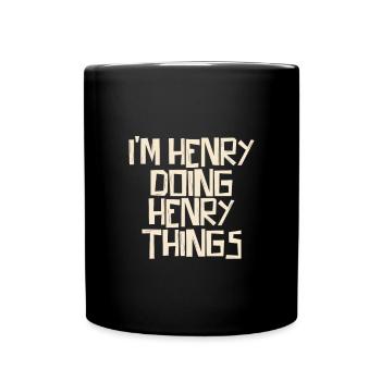 I'm Henry doing Henry things - Tasse einfarbig - Schwarz - Vorne