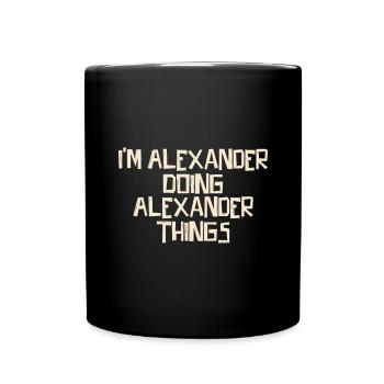 I'm Alexander doing Alexander things - Full Colour Mug - black - Front