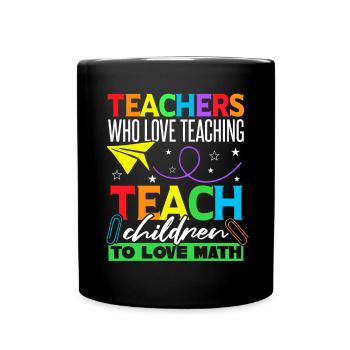 Teacher Who Love Teaching Math - Full Colour Mug - black - Front