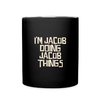 I'm Jacob doing Jacob things - Tasse einfarbig - Schwarz - Vorne