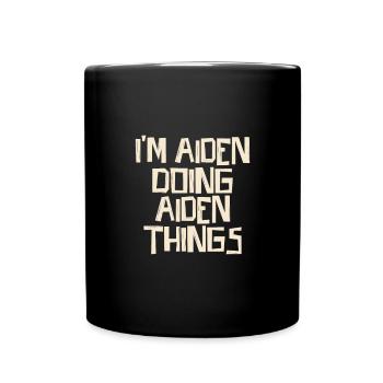 I'm Aiden doing Aiden things - Tasse einfarbig - Schwarz - Vorne