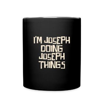 I'm Joseph doing Joseph things - Tasse einfarbig - Schwarz - Vorne