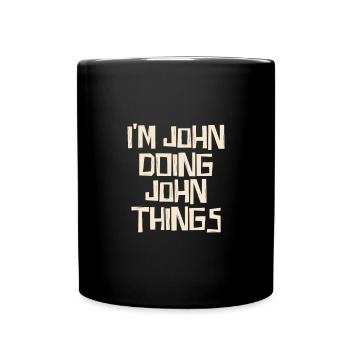 Je suis John en train de faire des choses à John - Mug uni - noir - Devant