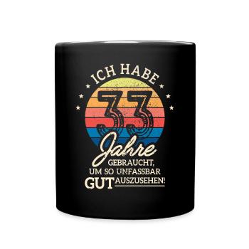 33. Geburtstag Geschenk Habe 33 Jahre Gebraucht - Tasse einfarbig - Schwarz - Vorne