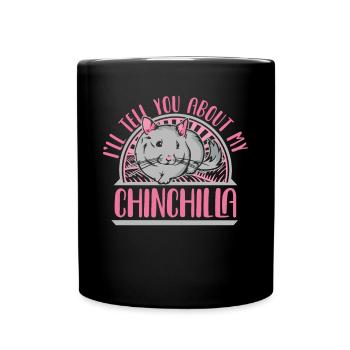 I'll Tell You About My Chinchilla Langschwanz - Tasse einfarbig - Schwarz - Vorne