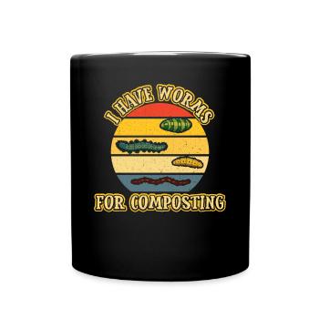 I Have Worms For Composting - Tasse einfarbig - Schwarz - Vorne