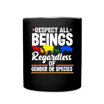 Respect all beings, regardless of gender or - Full Colour Mug - black - Front