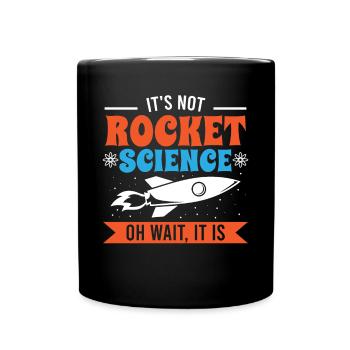 Aerospace Engineer It's Not Rocket Science - Full Colour Mug - black - Front