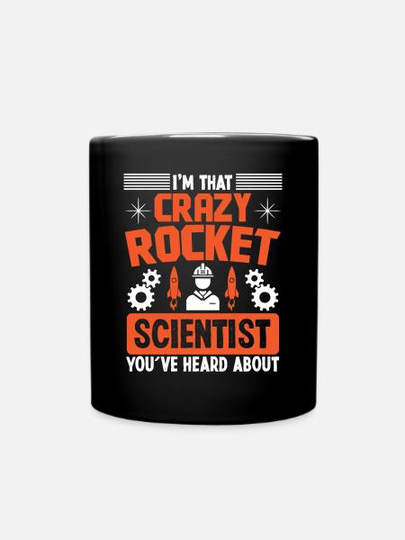 Luft und Raumfahrtingenieur Crazy Rocket Scientist - Tasse einfarbig - Schwarz