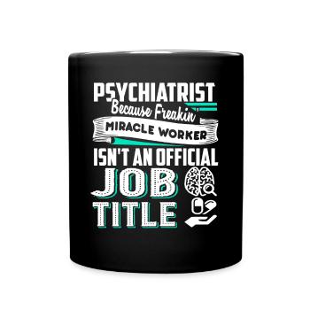 Psychiatrist Psychiatrist Job Title - Full Colour Mug - black - Front