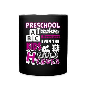 Preschool Teacher Preschool Teacher Heroes - Full Colour Mug - black - Front