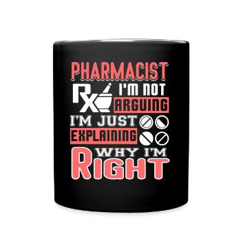 Pharmacist Pharmacist I'm Right - Full Colour Mug - black - Front