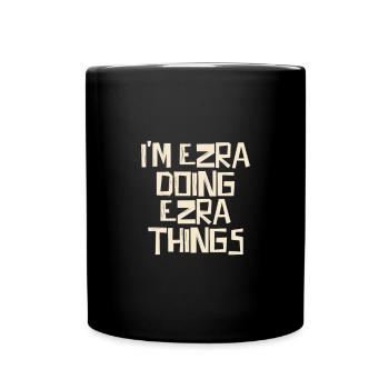 I'm Ezra doing Ezra things - Full Colour Mug - black - Front