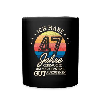 47. Geburtstag Geschenk Habe 47 Jahre Gebraucht - Tasse einfarbig - Schwarz - Vorne