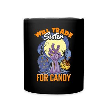 Will Trade Sister For Candy Halloween - Full Colour Mug - black - Front