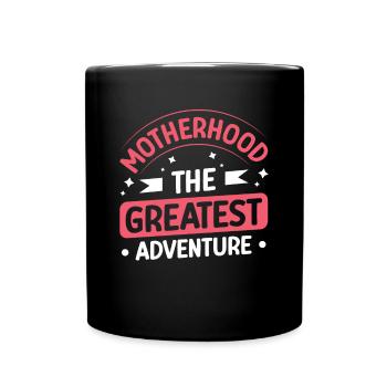 Motherhood: the greatest adventure - Full Colour Mug - black - Front