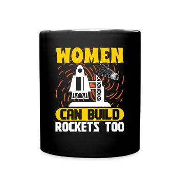 Aerospace Engineer Women Can Build Rockets Too - Full Colour Mug - black - Front
