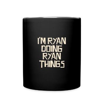 I'm Ryan doing Ryan things - Tasse einfarbig - Schwarz - Vorne