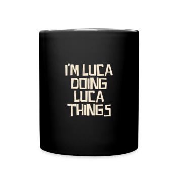 Je suis Luca en train de faire des choses Luca - Mug uni - noir - Devant