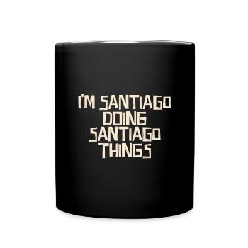 I'm Santiago doing Santiago things - Tasse einfarbig - Schwarz - Vorne